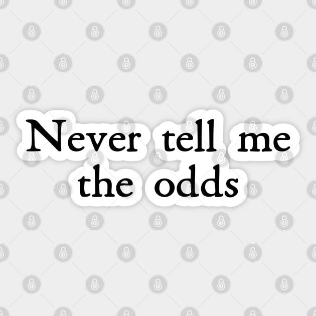 Never Tell Me the Odds Sticker by beunstoppable